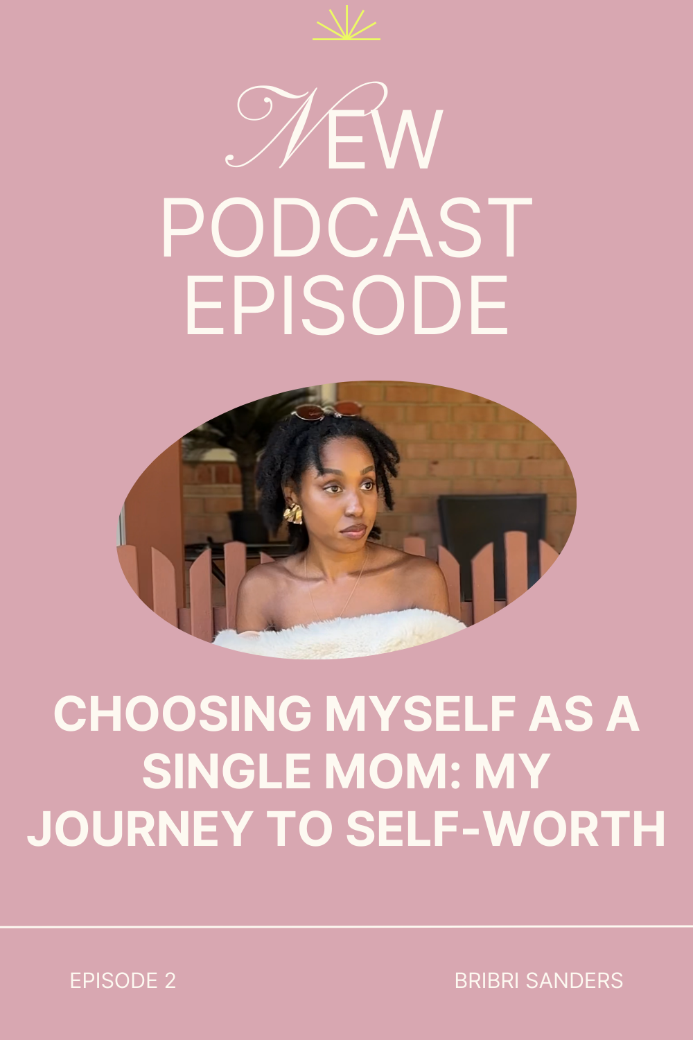 Episode 1: Choosing Myself Changed Everything